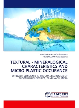 预订 Textural - Mineralogical Characteristics and Micro Plastic Occurance 结构矿物学特征和微塑性产状: 9786208170295