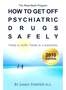 预订 How to Get Off Psychiatric Drugs Safely - 2010 Edition: There is Hope. There is a Solution.: 9781451513004