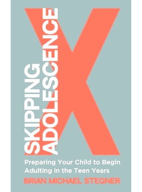 预订 Skipping Adolescence: Preparing Your Child to Begin Adulting in the Teen Years: 9798831551082