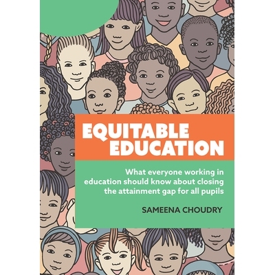 预订 Equitable Education: What everyone working in education should know about closing the attainment gap for all pupils
