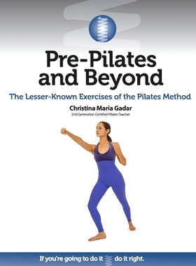 预订 Pre-Pilates and Beyond: The Lesser-Known Exercises of the Pilates Method: 9781733786416