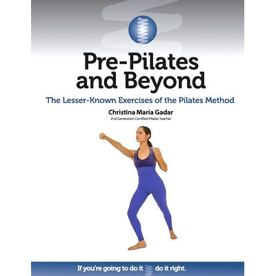 预订 Pre-Pilates and Beyond: The Lesser-Known Exercises of the Pilates Method: 9781733786416