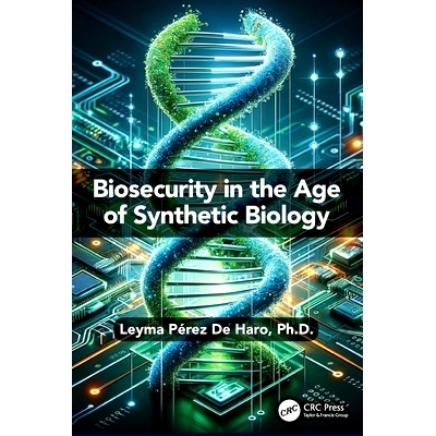 预订 Biosecurity in the Age of Synthetic Biology 合成生物学时代的生物安全: 9781032725369