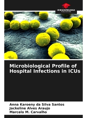 预订 Microbiological Profile of Hospital Infections in ICUs: 9786207885718