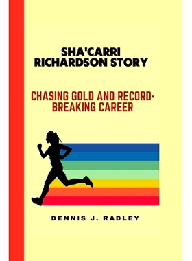 预订 Sha’Carri Richardson Story: Chasing Gold and Record-Breaking Career: 9798322102489