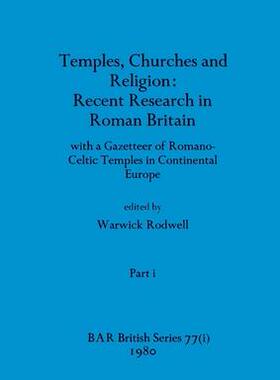 [预订]Temples, Churches and Religion: Recent Research in Roman Britain, Part i: with a Gazetteer of Romano 9781407389394