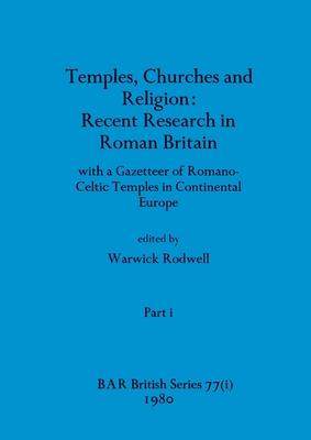 [预订]Temples, Churches and Religion: Recent Research in Roman Britain, Part i: with a Gazetteer of Romano 9781407389394