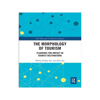 [预订]The Morphology of Tourism: Planning for Impact in Tourist Destinations 9781032241739