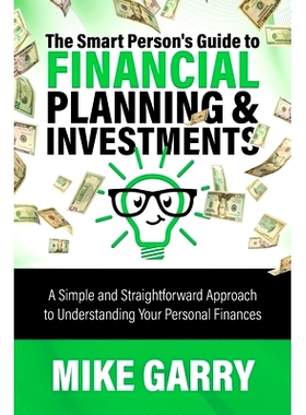 预订 The Smart Person's Guide to Financial Planning & Investments: A Simple and Straightforward Approach to Understandin