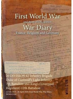 预订 20 DIVISION 61 Infantry Brigade Duke of Cornwall’s Light Infantry 7th Battalion and King’s (Liverpool Regiment) 1