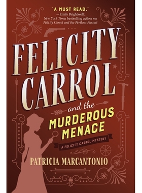 预订 Felicity Carrol and the Murderous Menace: A Felicity Carrol Mystery 费利斯提·卡罗尔与凶杀威胁：费利斯提·卡罗尔之