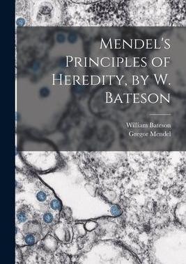 [预订]Mendel’s Principles of Heredity, by W. Bateson 9781014180957