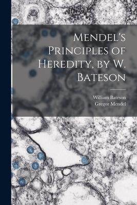 [预订]Mendel’s Principles of Heredity, by W. Bateson 9781014180957