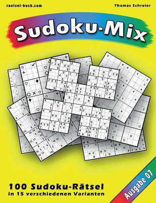 [预订]100 Ratsel: Sudoku-Mix, Ausgabe 07: 100 Ratsel in 15 Verschiedenen Varianten, Ausgabe 07 9781541053601
