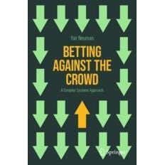 预订 Betting Against the Crowd: A Complex Systems Approach 与人群对赌:复杂系统方法: 9783031520181