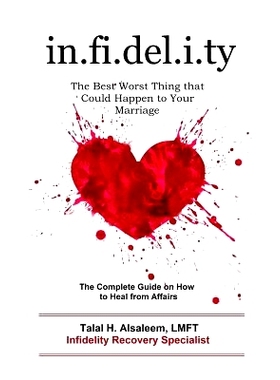 预订 Infidelity: the Best Worst Thing that Could Happen to Your Marriage: The Complete Guide on How to Heal from Affairs