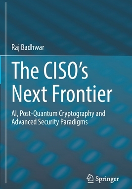 【预订】The Ciso’s Next Frontier: Ai, Post-Quantum Cryptography and Advanc 9783030753566