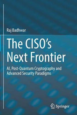 【预订】The Ciso’s Next Frontier: Ai, Post-Quantum Cryptography and Advanc 9783030753566