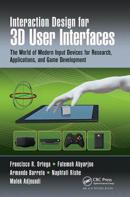 [预订]Interaction Design for 3D User Interfaces: The World of Modern Input Devices for Research, Applicati 9781032242842