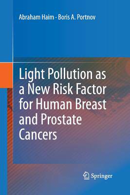【预订】Light Pollution as a New Risk Factor for Human Breast and Prostate Cancers