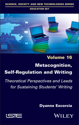 预订 Metacognition, Self-Regulation and Writing: Theoretical Perspectives and Leads for Sustaining Students’ Writing