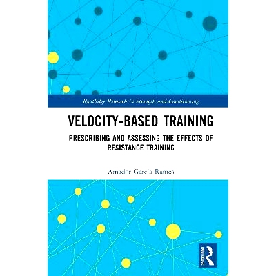 预订 Velocity-Based Training: Prescribing and Assessing the Effects of Resistance Training: 9780367756901