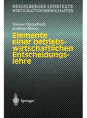 预订 Elemente einer betriebswirtschaftlichen Entscheidungslehre: 9783540615699