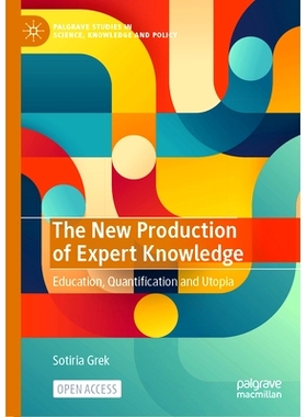 预订 The New Production of Expert Knowledge: Education, Quantification and Utopia 专家知识的新产生：教育、量化与乌托邦（