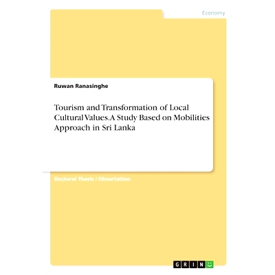 预订 Tourism and Transformation of Local Cultural Values. A Study Based on Mobilities Approach in Sri Lanka 旅游与地方文