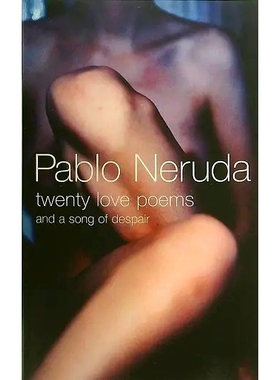 Twenty Love Poems: And A Song Of Despair 二十首情诗和一首绝望的歌 聂鲁达 英文原版