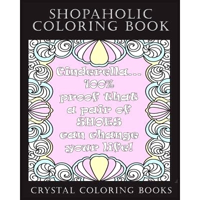 预订 Shopaholic Coloring Book: A Totally Relatable Shopholic Quote Adult Coloring Book Filled With Fun Shopping Rational