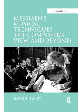 预订 Messiaen’s Musical Techniques: The Composer’s View and Beyond: 9781138257016