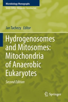 【预订】Hydrogenosomes and Mitosomes: Mitochondria of Anaerobic Eukaryotes