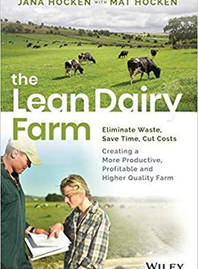 现货 The Lean Dairy Farm: Eliminate Waste, Save Time, Cut Costs - Creating a More Productive, Profitable and Hi...