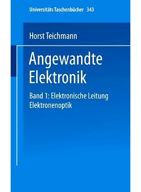 预订 Angewandte Elektronik: Band 1: Elektronische Leitung Elektronenoptik: 9783798503977