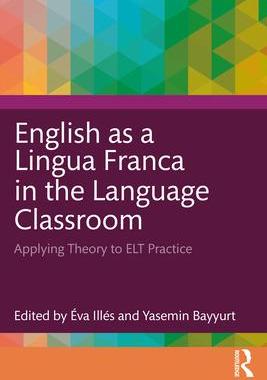 [预订]English as a Lingua Franca in the Language Classroom: Applying Theory to ELT Practice 9781032193304
