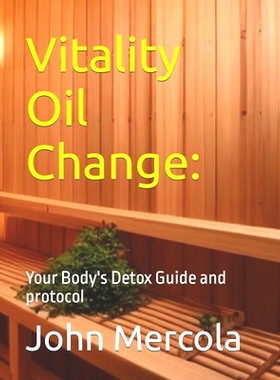 预订 Vitality Oil Change: Your Body’s Detox Guide and protocol: 9798861259774