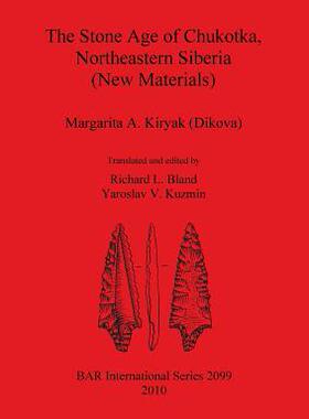 [预订]The Stone Age of Chukotka, Northeastern Siberia (New Materials) 9781407305752