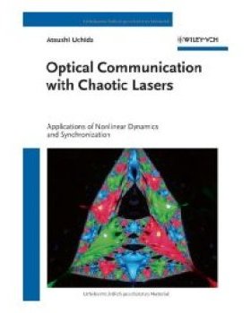 【预订】Optical Communication with Chaotic Lasers - Applications of Nonlinear Dynamics and Synchronization