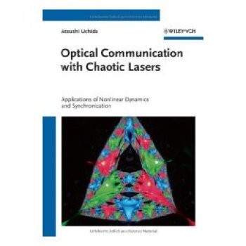 【预订】Optical Communication with Chaotic Lasers - Applications of Nonlinear Dynamics and Synchronization