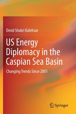 【预订】US Energy Diplomacy in the Caspian Sea Basin 9783030669317