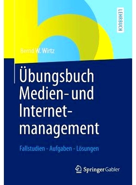 预订 Übungsbuch Medien- und Internetmanagement: Fallstudien - Aufgaben - Lösungen: 9783834941497