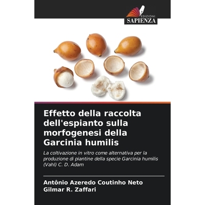 预订 Effetto della raccolta dell’espianto sulla morfogenesi della Garcinia humilis 9786209513510