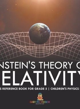预订 Einstein’s Theory of Relativity - Physics Reference Book for Grade 5 Children’s Physics Books: 9798869431097