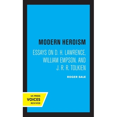 预订 Modern Heroism: Essays on D. H. Lawrence, William Empson, and J. R. R. Tolkien: 9780520356580