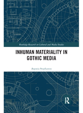 预订 Inhuman Materiality in Gothic Media 哥特式媒体的非人物质性: 9781032178127