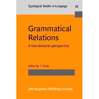 预订 Grammatical Relations. A functionalist perspective.: 9789027229328