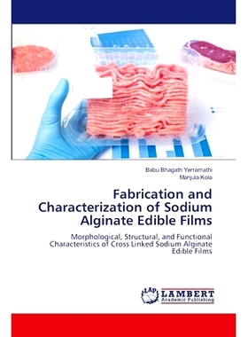 预订 Fabrication and Characterization of Sodium Alginate Edible Films: 9786207808694