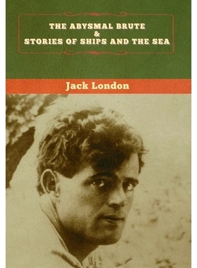 预订 The Abysmal Brute & Stories of Ships and the Sea: 9781647994259