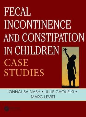 【预订】Fecal Incontinence and Constipation in Children: Case Studies
